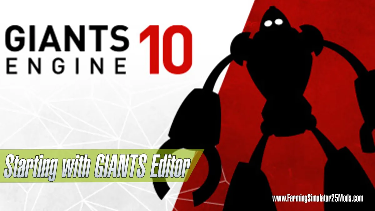 Getting Started with the GIANTS Editor for FS25